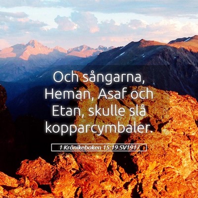 Picture 05 - 1 Krönikeboken 15:19 SV1917 - Och sångarna, Heman, Asaf och Etan, skulle slå - Bible Verse Picture