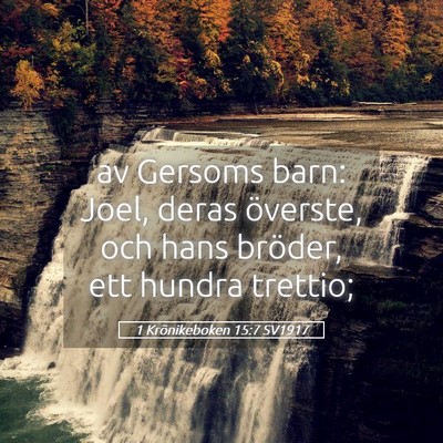 Picture 05 - 1 Krönikeboken 15:7 SV1917 - av Gersoms barn: Joel, deras överste, och hans - Bible Verse Picture