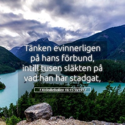 Picture 05 - 1 Krönikeboken 16:15 SV1917 - Tänken evinnerligen på hans förbund, intill - Bible Verse Picture