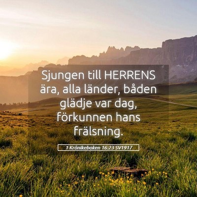 Picture 05 - 1 Krönikeboken 16:23 SV1917 - Sjungen till HERRENS ära, alla länder, båden - Bible Verse Picture