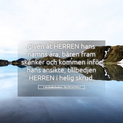 Picture 05 - 1 Krönikeboken 16:29 SV1917 - given åt HERREN hans namns ära, bären fram - Bible Verse Picture