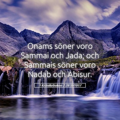Picture 05 - 1 Krönikeboken 2:28 SV1917 - Onams söner voro Sammai och Jada; och Sammais - Bible Verse Picture