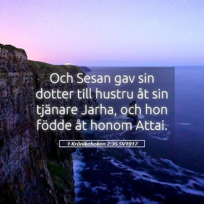 Picture 05 - 1 Krönikeboken 2:35 SV1917 - Och Sesan gav sin dotter till hustru åt sin - Bible Verse Picture
