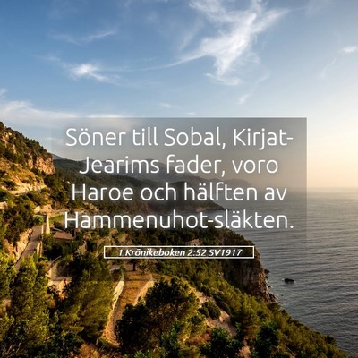 Picture 05 - 1 Krönikeboken 2:52 SV1917 - Söner till Sobal, Kirjat-Jearims fader, voro - Bible Verse Picture