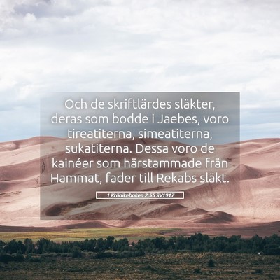 Picture 05 - 1 Krönikeboken 2:55 SV1917 - Och de skriftlärdes släkter, deras som bodde i - Bible Verse Picture