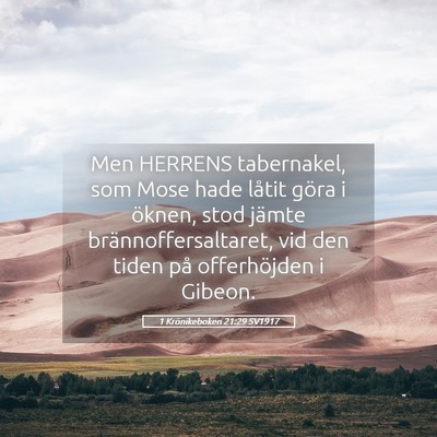 Picture 05 - 1 Krönikeboken 21:29 SV1917 - Men HERRENS tabernakel, som Mose hade låtit - Bible Verse Picture