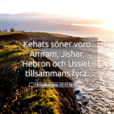Picture 05 - 1 Krönikeboken 23:12 SV1917 - Kehats söner voro Amram, Jishar, Hebron och - Bible Verse Picture