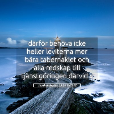 Picture 05 - 1 Krönikeboken 23:26 SV1917 - därför behöva icke heller leviterna mer bära - Bible Verse Picture