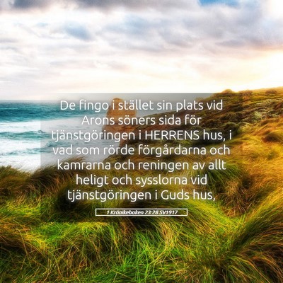Picture 05 - 1 Krönikeboken 23:28 SV1917 - De fingo i stället sin plats vid Arons söners - Bible Verse Picture