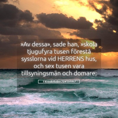 Picture 05 - 1 Krönikeboken 23:4 SV1917 - »Av dessa», sade han, »skola tjugufyra tusen - Bible Verse Picture