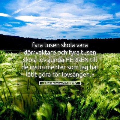 Picture 05 - 1 Krönikeboken 23:5 SV1917 - fyra tusen skola vara dörrvaktare och fyra tusen - Bible Verse Picture