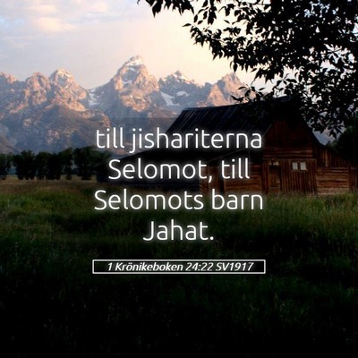 Picture 05 - 1 Krönikeboken 24:22 SV1917 - till jishariterna Selomot, till Selomots barn - Bible Verse Picture