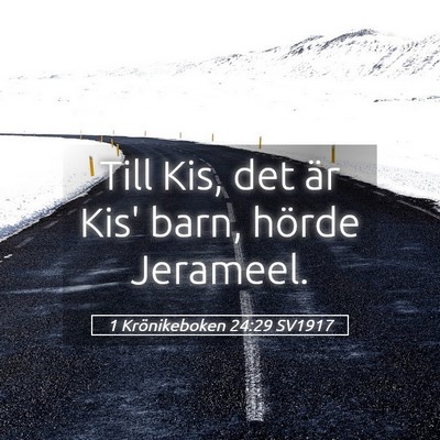 Picture 05 - 1 Krönikeboken 24:29 SV1917 - Till Kis, det är Kis' barn, hörde - Bible Verse Picture