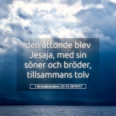 Picture 05 - 1 Krönikeboken 25:15 SV1917 - den åttonde blev Jesaja, med sin söner och - Bible Verse Picture