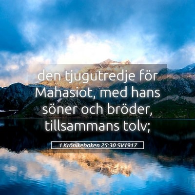 Picture 05 - 1 Krönikeboken 25:30 SV1917 - den tjugutredje för Mahasiot, med hans söner - Bible Verse Picture