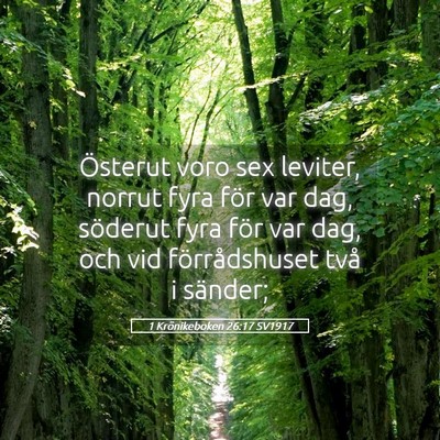 Picture 05 - 1 Krönikeboken 26:17 SV1917 - Österut voro sex leviter, norrut fyra för var - Bible Verse Picture