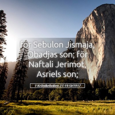 Picture 05 - 1 Krönikeboken 27:19 SV1917 - för Sebulon Jismaja, Obadjas son; för Naftali - Bible Verse Picture