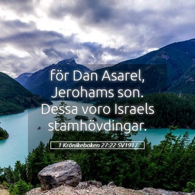 Picture 05 - 1 Krönikeboken 27:22 SV1917 - för Dan Asarel, Jerohams son. Dessa voro Israels - Bible Verse Picture