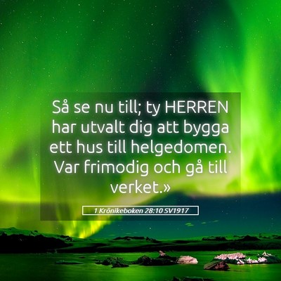 Picture 05 - 1 Krönikeboken 28:10 SV1917 - Så se nu till; ty HERREN har utvalt dig att - Bible Verse Picture