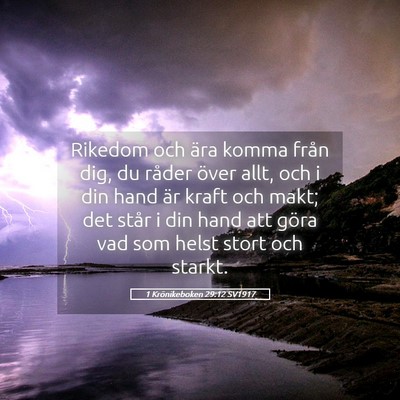 Picture 05 - 1 Krönikeboken 29:12 SV1917 - Rikedom och ära komma från dig, du råder över - Bible Verse Picture