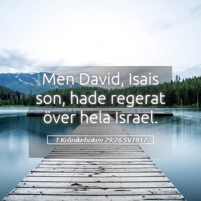 Picture 05 - 1 Krönikeboken 29:26 SV1917 - Men David, Isais son, hade regerat över hela - Bible Verse Picture