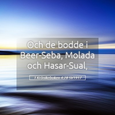 Picture 05 - 1 Krönikeboken 4:28 SV1917 - Och de bodde i Beer-Seba, Molada och - Bible Verse Picture