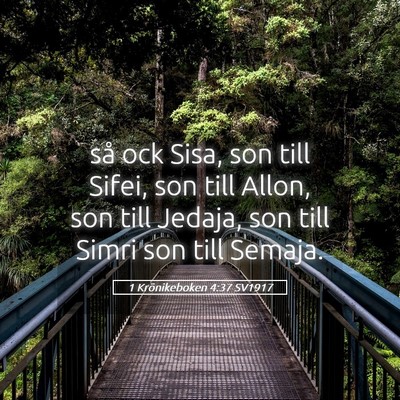 Picture 05 - 1 Krönikeboken 4:37 SV1917 - så ock Sisa, son till Sifei, son till Allon, son - Bible Verse Picture