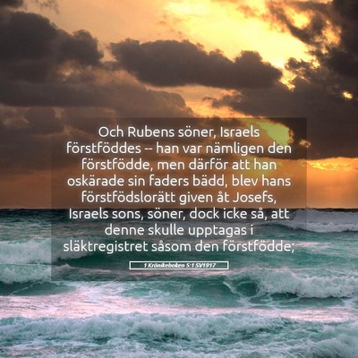 Picture 05 - 1 Krönikeboken 5:1 SV1917 - Och Rubens söner, Israels förstföddes -- han - Bible Verse Picture