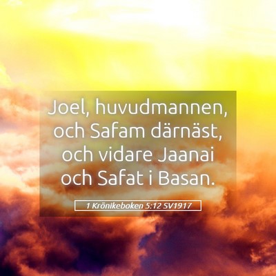 Picture 05 - 1 Krönikeboken 5:12 SV1917 - Joel, huvudmannen, och Safam därnäst, och - Bible Verse Picture
