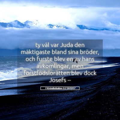Picture 05 - 1 Krönikeboken 5:2 SV1917 - ty väl var Juda den mäktigaste bland sina - Bible Verse Picture