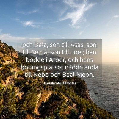 Picture 05 - 1 Krönikeboken 5:8 SV1917 - och Bela, son till Asas, son till Sema, son till - Bible Verse Picture
