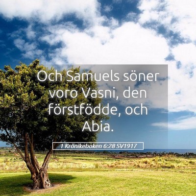Picture 05 - 1 Krönikeboken 6:28 SV1917 - Och Samuels söner voro Vasni, den förstfödde, - Bible Verse Picture
