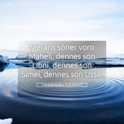 Picture 05 - 1 Krönikeboken 6:29 SV1917 - Meraris söner voro Maheli, dennes son Libni, - Bible Verse Picture