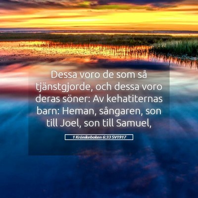 Picture 05 - 1 Krönikeboken 6:33 SV1917 - Dessa voro de som så tjänstgjorde, och dessa - Bible Verse Picture