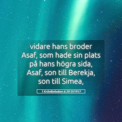Picture 05 - 1 Krönikeboken 6:39 SV1917 - vidare hans broder Asaf, som hade sin plats på - Bible Verse Picture