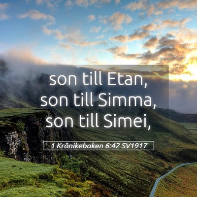 Picture 05 - 1 Krönikeboken 6:42 SV1917 - son till Etan, son till Simma, son till - Bible Verse Picture