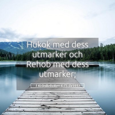 Picture 05 - 1 Krönikeboken 6:75 SV1917 - Hukok med dess utmarker och Rehob med dess - Bible Verse Picture