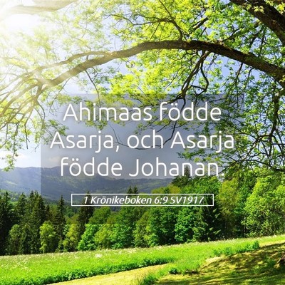 Picture 05 - 1 Krönikeboken 6:9 SV1917 - Ahimaas födde Asarja, och Asarja födde - Bible Verse Picture