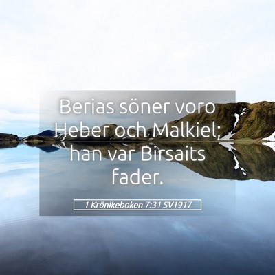 Picture 05 - 1 Krönikeboken 7:31 SV1917 - Berias söner voro Heber och Malkiel; han var - Bible Verse Picture