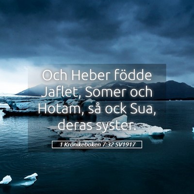 Picture 05 - 1 Krönikeboken 7:32 SV1917 - Och Heber födde Jaflet, Somer och Hotam, så ock - Bible Verse Picture