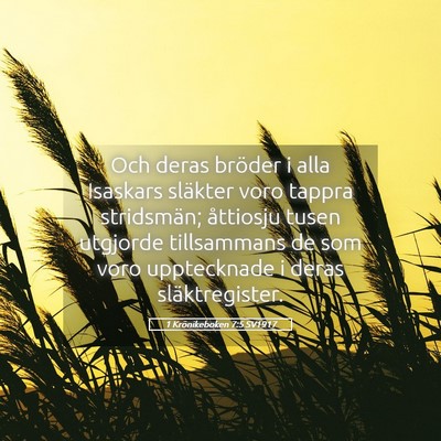 Picture 05 - 1 Krönikeboken 7:5 SV1917 - Och deras bröder i alla Isaskars släkter voro - Bible Verse Picture