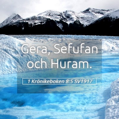 Picture 05 - 1 Krönikeboken 8:5 SV1917 - Gera, Sefufan och - Bible Verse Picture