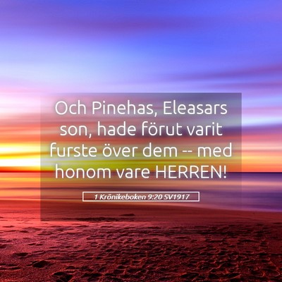 Picture 05 - 1 Krönikeboken 9:20 SV1917 - Och Pinehas, Eleasars son, hade förut varit - Bible Verse Picture