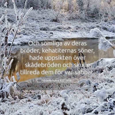 Picture 05 - 1 Krönikeboken 9:32 SV1917 - Och somliga av deras bröder, kehatiternas - Bible Verse Picture
