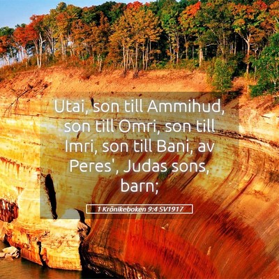 Picture 05 - 1 Krönikeboken 9:4 SV1917 - Utai, son till Ammihud, son till Omri, son till - Bible Verse Picture