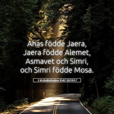 Picture 05 - 1 Krönikeboken 9:42 SV1917 - Ahas födde Jaera, Jaera födde Alemet, Asmavet - Bible Verse Picture