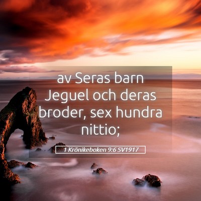 Picture 05 - 1 Krönikeboken 9:6 SV1917 - av Seras barn Jeguel och deras broder, sex hundra - Bible Verse Picture