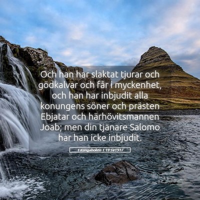 Picture 05 - 1 Kungaboken 1:19 SV1917 - Och han har slaktat tjurar och gödkalvar och - Bible Verse Picture