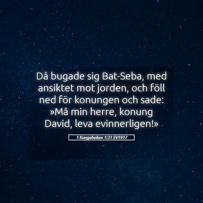 Picture 05 - 1 Kungaboken 1:31 SV1917 - Då bugade sig Bat-Seba, med ansiktet mot jorden, - Bible Verse Picture