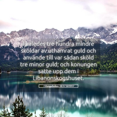 Picture 05 - 1 Kungaboken 10:17 SV1917 - likaledes tre hundra mindre sköldar av uthamrat - Bible Verse Picture